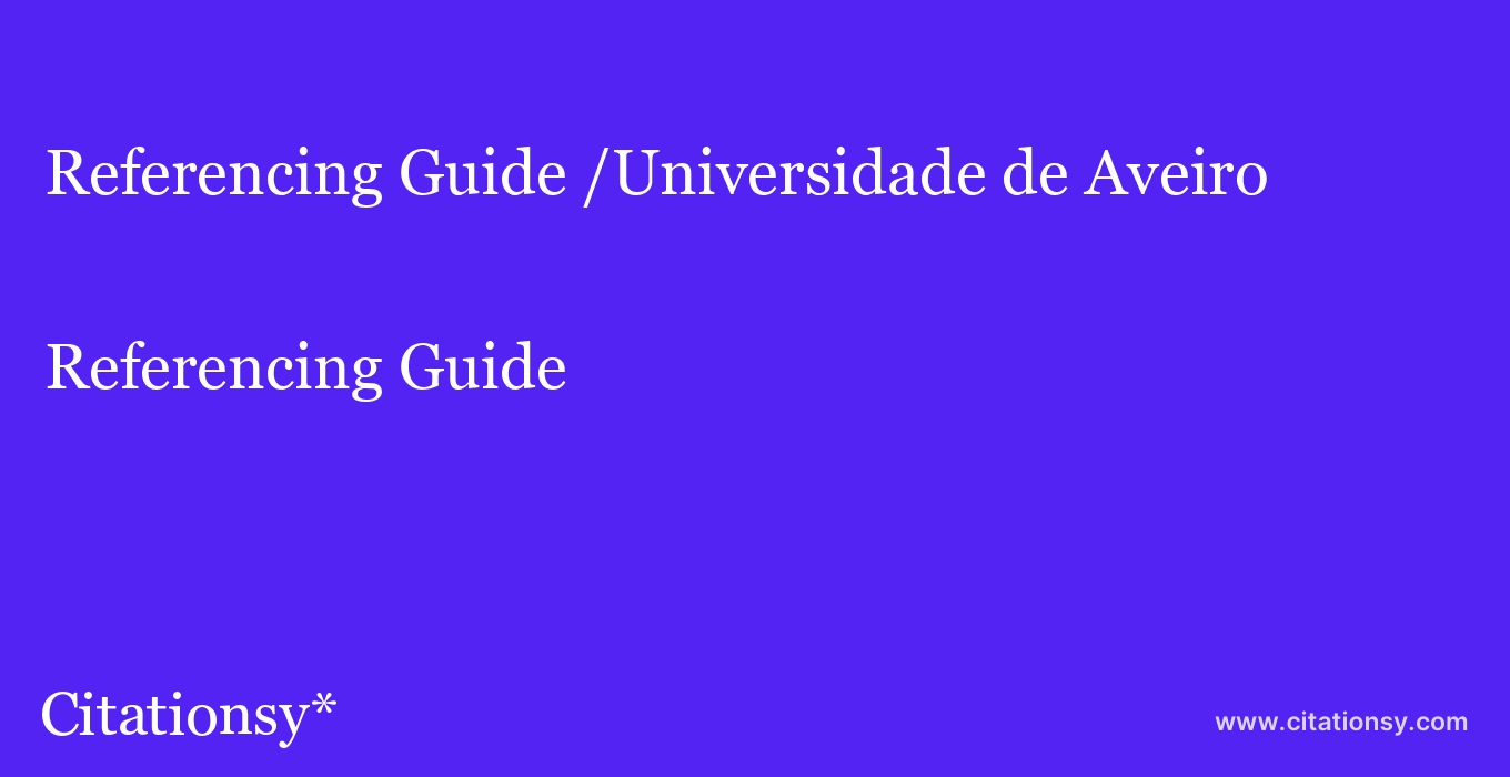 Referencing Guide: /Universidade de Aveiro